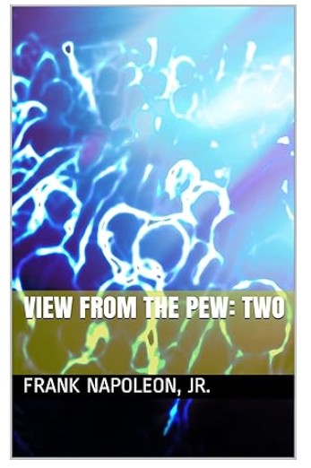 View from the Pew: Two by Frank Napoleon Jr