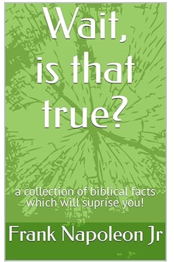 Wait, is that true? by Frank Napoleon Jr